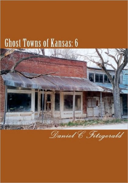Ghost Towns of Kansas: 6