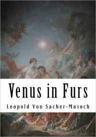 Title: Venus in Furs, Author: Leopold Von Sacher-Masoch