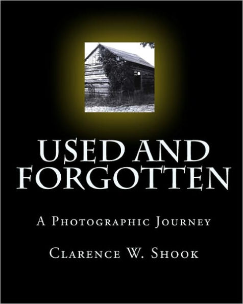 Used and Forgotten: A Photographic Journey