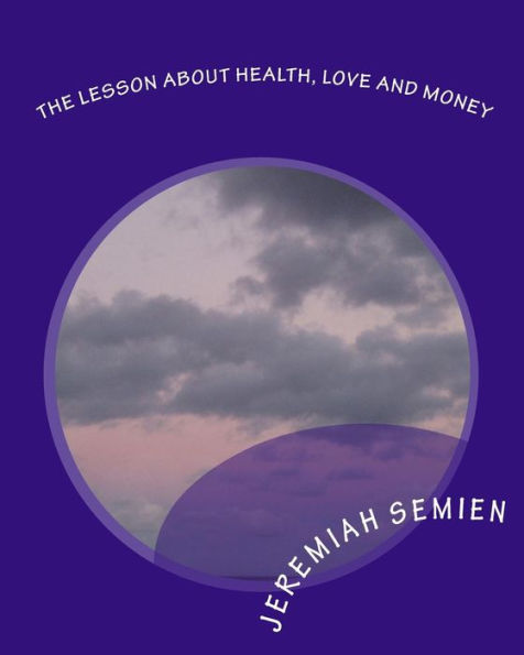 The Lesson About Health, Love and Money