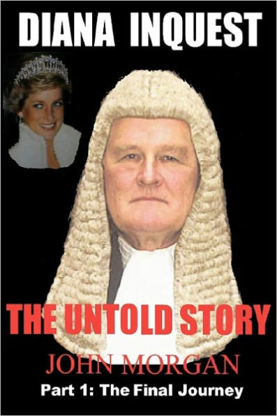Diana Inquest: The Untold Story-Part 2: How and Why Did Diana Die?
