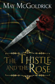 Title: The Thistle and the Rose, Author: May McGoldrick