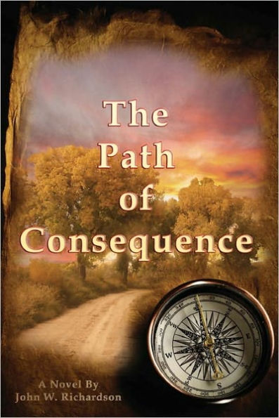 The Path Of Consequence: A Novel By John Richardson