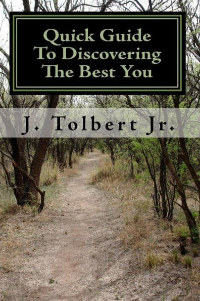 Quick Guide To Discovering The Best You: The Road That Leads To Me