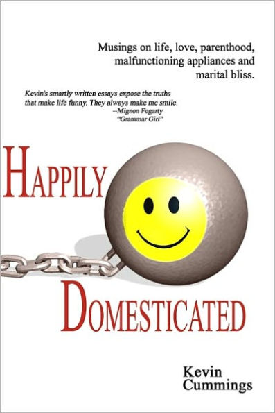 Happily Domesticated: Musings on life, love, parenthood, malfunctioning appliances and marital bliss