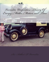 Title: Vavoudis Unification Theory Of Energy, Matter, Motion, and Time: Gravity, Author: Arthur P Vavoudis