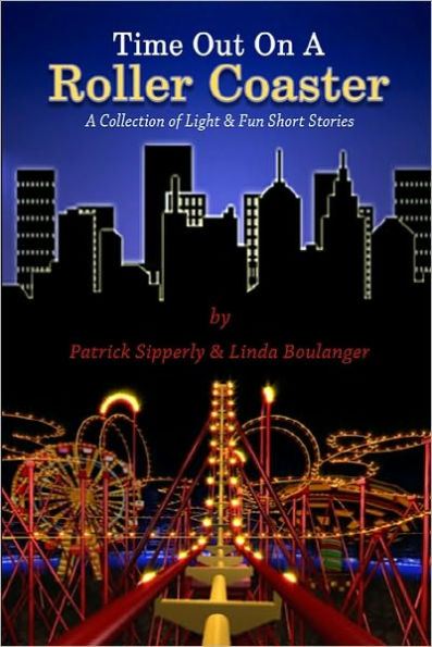 Time Out On A Roller Coaster: A Collection of Light & Fun Short Stories