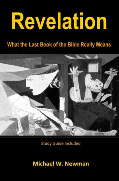 Revelation: What the Last Book of the Bible Really Means