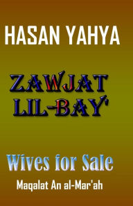 Title: Zawjat Lil Bay' (Wives for Sale): Maqalat an Al-Mar'ah, Author: Hasan Yahya
