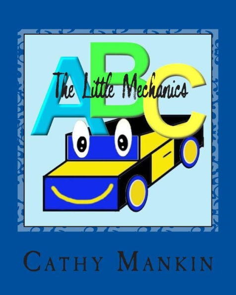 The Little Mechanics: Alphabet Book ABC's