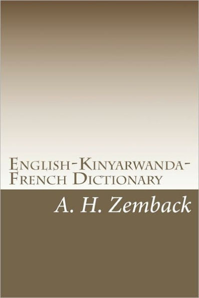 English-Kinyarwanda-French Dictionary: Kinyarwanda-English-French Dictionary