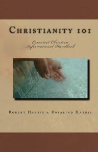 Title: Christianity 101: Essential Christian Informational Handbook, Author: Rosalind Harris