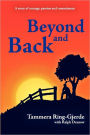 Beyond and Back: A Story of courage, passion, commitment, and love.