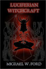 Luciferian Witchcraft: Book of the Serpent