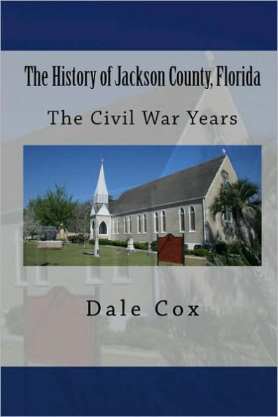 The History of Jackson County, Florida: The War Between the States