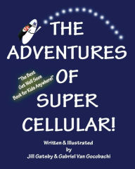 Title: The Adventures of Super Cellular, Author: Sasha Christian