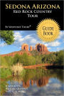 Sedona Arizona Red Rock Country Tour Guide Book: Your personal tour guide for Sedona travel adventure!