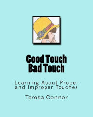 Title: Good Touch Bad Touch: Learning About Proper and Improper Touches, Author: Holly Thrailkill