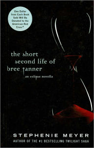 Title: The Short Second Life of Bree Tanner: An Eclipse Novella, Author: Stephenie Meyer