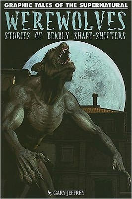 Werewolves: Stories of Deadly Shapeshifters