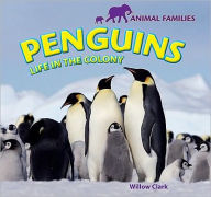 Title: Penguins: Life in the Colony, Author: Willow Clark