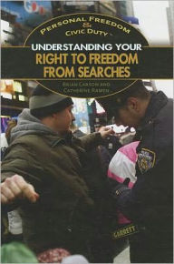 Title: Understanding Your Right to Freedom from Searches, Author: Catherine Ramen
