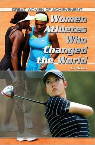 Title: Women Athletes Who Changed the World, Author: Jill Bryant