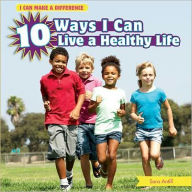 Title: 10 Ways I Can Live a Healthy Life, Author: Sara Antill
