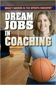 Title: Dream Jobs in Coaching, Author: Colleen Ryckert Cook
