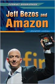 Title: Jeff Bezos and Amazon, Author: Jennifer Landau