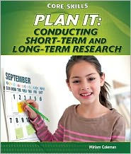 Title: Plan It: Conducting Short-Term and Long-Term Research, Author: Miriam Coleman