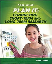 Title: Plan It: Conducting Short-Term and Long-Term Research, Author: Miriam Coleman