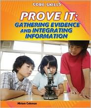 Prove It: Gathering Evidence and Integrating Information