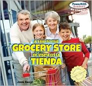 Title: A Trip to the Grocery Store / De visita en la tienda, Author: Josie Keogh