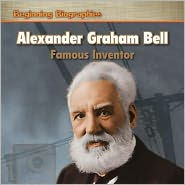 Title: Alexander Graham Bell: Famous Inventor, Author: Mike Biehn