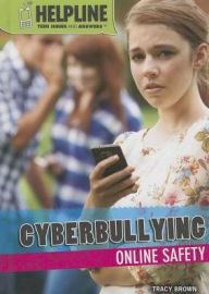 Title: Cyberbullying: Online Safety, Author: Tracy Brown