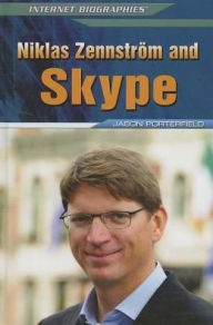 Title: Niklas Zennstrom and Skype, Author: Jason Porterfield