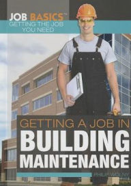 Title: Getting a Job in Building Maintenance, Author: Philip Wolny