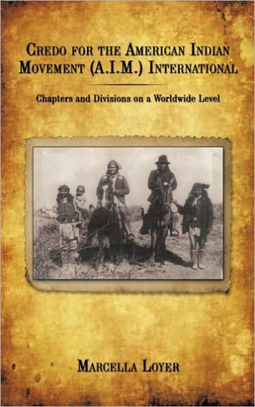 Credo for the American Indian Movement (A.I.M.) International: Chapters and Divisions on a Worldwide Level