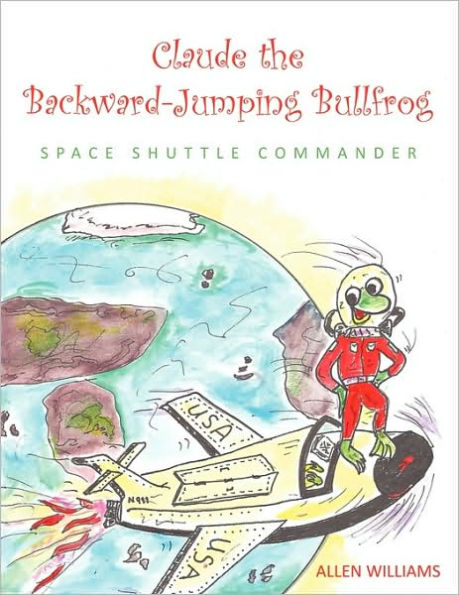 Claude the Backward-Jumping Bullfrog: Space Shuttle Commander