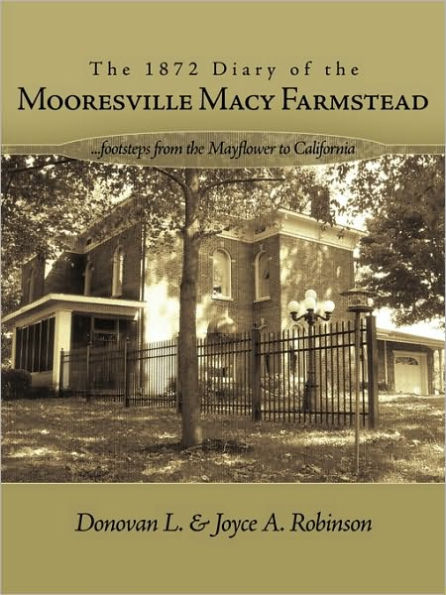 The 1872 Diary of the Mooresville Macy Farmstead: Footsteps from the Mayflower to California