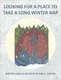 Looking for a Place to Take a Long Winter Nap