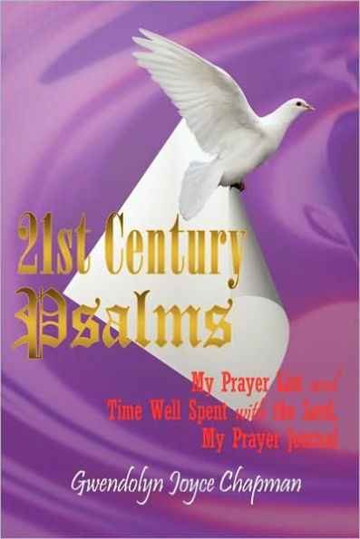 21st Century Psalms: My Prayer List and Time Well Spent with the Lord, Journal