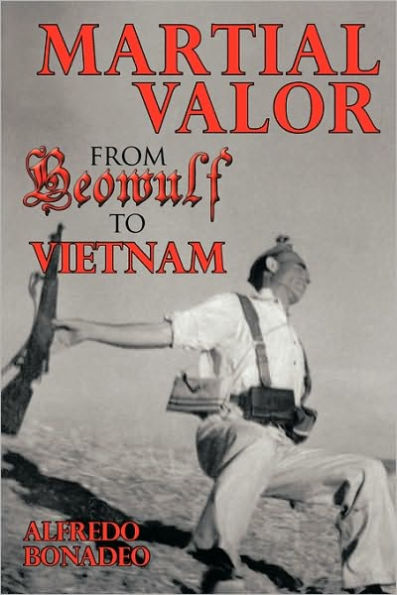 Martial Valor from Beowulf to Vietnam