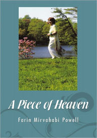 Title: A Piece of Heaven, Author: Farin Mirvahabi Powell