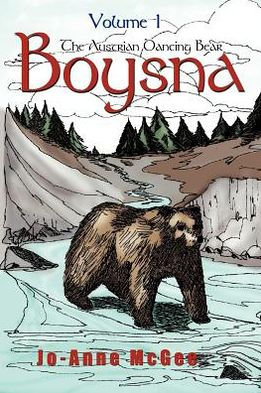 Boysna the Austrian Dancing Bear: Volume 1