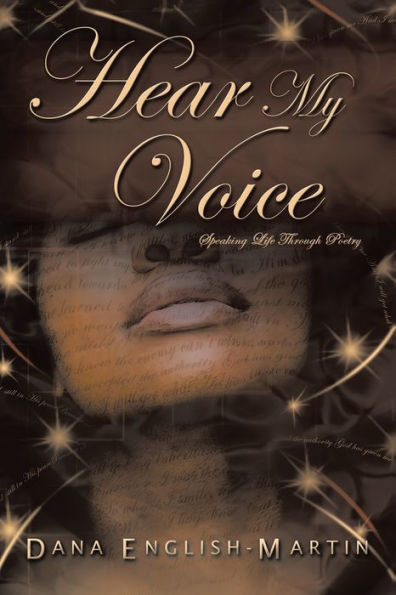 Hear My Voice: Speaking Life Through Poetry