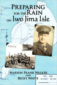 Title: Preparing for the Rain on Iwo Jima Isle, Author: Marion Frank Walker