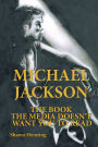 Michael Jackson: The Book the Media Doesn't Want You To Read