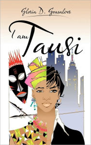 Title: I Am Tausi, Author: Gloria D. Gonsalves